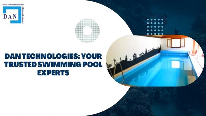 DAN Technologies Your Trusted Swimming Pool Experts