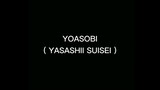 yoasobi - yashashi suisei (short)