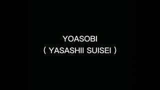 yoasobi - yashashi suisei (short)