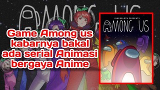 Game Among us di adaptasi menjadi Animasi bergaya Anime