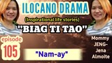 INSPIRATIONAL DRAMA ilocano- BIAG TI TAO (episode 105) "Nam-ay" (Mommy JENG-Jena Almoite)