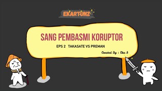 Takasate Sang Pembasmi Koruptor Episode 2 : Takasate VS Preman