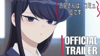 OFFICIAL TRAILER 2021 Komi-San Can't Communicate (古見さんは、コミュ症です。) Komi-san wa, Komyushō desu.