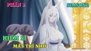 Tóm Tắt Anime Hay: Kiếm Sĩ ''Mất Trí Nhớ'' Phiêu Lưu Cùng Dàn Harem Season 2 Phần 3 | Review Anime