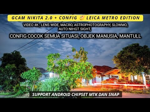 Gcam Nikita 2.0 + Config 🎨 Leica Metro Edition Ultra Amazing, Gcam android Tranding 2022
