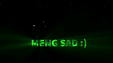 Meng sad