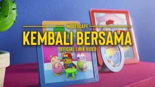 Official Lyric Video Kembali Bersama - Modescape | OST Didi & Friends The Movie