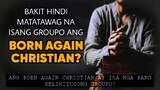 ‼️ Bakit Hindi Born Again Christian Ang Tawag Sa Mga Unang Alagad?❗