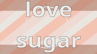 【meme】love sugar/小曈3万粉贺