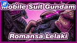 [Mobile Suit Gundam / Epik / Edisi Campuran] Romansa Lelaki_2