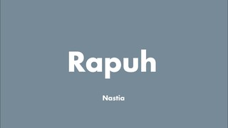 Nastia - Rapuh (Lirik)