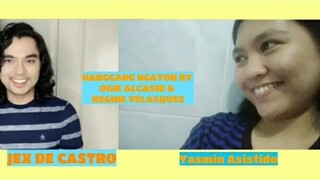 Hanggang Ngayon by Ogie Alcasid & Regine Velasquez(Cover)|Yasmin Asistido ft Kuya Jex De Castro