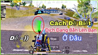 PUBG Mobile | Cách Để Nhận Biết Địch Đang Bắn Lén Bạn Ở Đâu Cực Dễ | NhâmHNTV