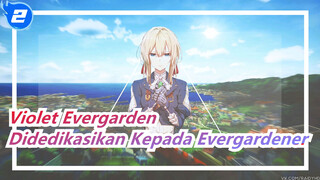 Violet Evergarden | Film Ini Didedikasikan Kepada Semua Violet Evergardener_2