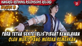 TETUA SEKTE IBLIS DENGAN MUDAH DIA HABISI -  Alur Cerita Hundred Refining Ascensions Record PART 19