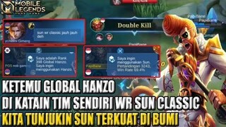 KETEMU GLOBAL HANZO DIKATA2IN SUN WR CLASSIC KITA TUNJUKKAN SUN TERKUAT DI BUMI NIH BOZ SENGGOL DONK