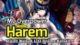 3 Rekomendasi Anime Harem MC Overpower yang Seru! Wajib Masuk di Playlist Kalian | Anime Gamedroid
