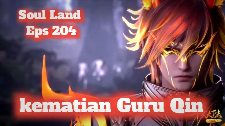 Soul Land Episode 204 | Kematian Guru Qin