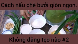 Cách nấu chè bưởi giòn ngon không đắng tẹo nào #2