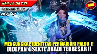 AKHIRNYA 4 SEKTE BEKERJA SAMA UNTUK MENGHABISI PERMAISURI PALSU! - Alur Cerita Donghua #WJZZ PART 42