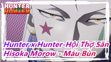 [Hunter x Hunter-Hội Thợ Săn] Hisoka Morow - Máu Bùn