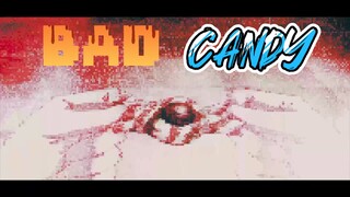 Bad Candy [AMV]