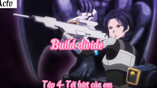 Build divide_Tập 4- Tới lượt của em