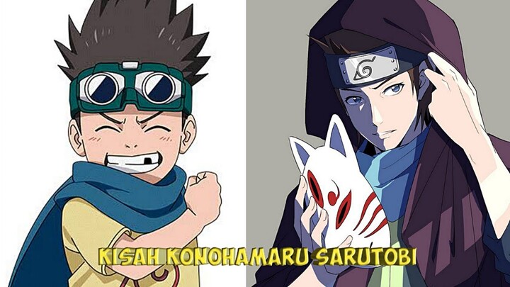 KISAH KONOHAMARU SARUTOBI - SHINOBI YANG BERCITA-CITA UNTUK MELINDUNGI DESA