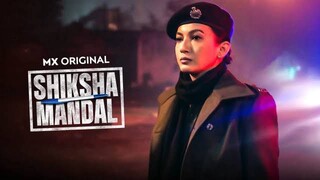 Shiksha Mandal Season 1 Web Series New MX Original Web Series