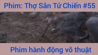 Phim Hành Động Thợ Săn Tử Chiến #55