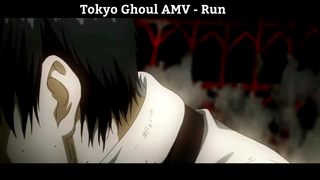 Tokyo Ghoul AMV - Run Hay Nhất