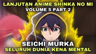 PUNCAK KEMARAHAN SEICHI - NOVEL SHINKA NO MI VOLUME 5 PART 2