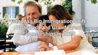 Canada Will Not Accept Applications for Parents and Grandparents Sponsorship in