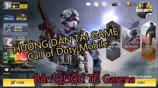 Call of Duty moblie / HƯỚNG DẪN CÁCH TẢI GAME Call of Duty Bản Garena Quốc Tế ⚡