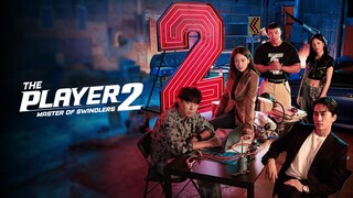 The Player Season 2: Master of Swindler's Full Episode 6 English Subbed