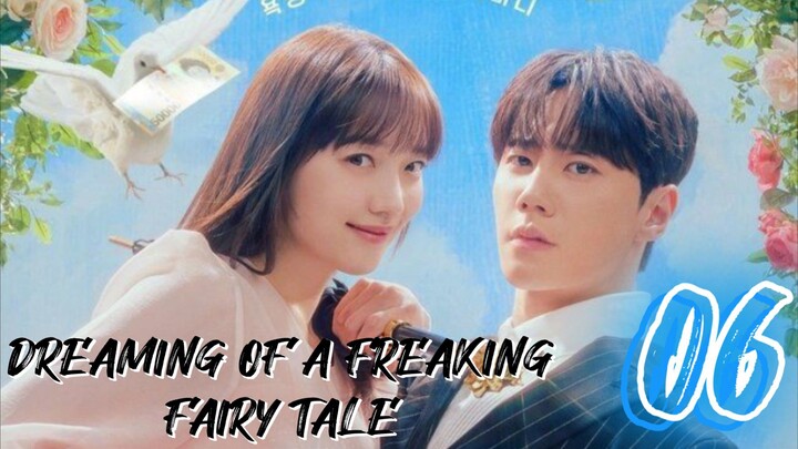 󾓮나는 대놓고 신데렐라를 꿈꾼다  DREAMING OF A FREAKING FAIRY TALE EP 6 ENG SUB