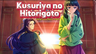 Kusuriya no Hitorigoto  [AMV]  Song: Love Story - Indila