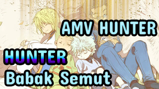 AMV HUNTER×HUNTER / Babak Semut