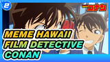 Ketrampilan yang Dipelajari Conan di Hawaii / Film Detective Conan | Mix Edit_2
