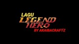 Lagu Opening Legend hero full
