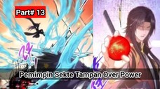 Part #13 Rainkarnasi kedalam Sistem Game Menjadi Pemimpin Sekte Tampan Over Power Tak Tertandingi