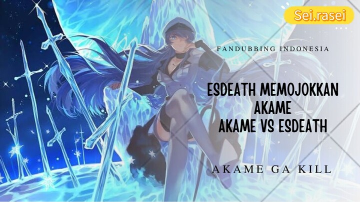 Esdeath Memojokkan Akame?!! Akame vs Esdeath || Akame ga Kill (Fandubbing Indonesia)