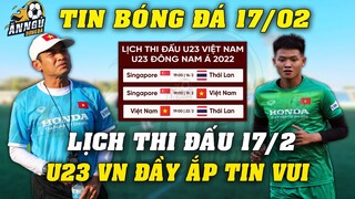 Lịch Thi Đấu U23 Đông Nam Á 2022 Ngày 17/2: Trận Cầu Tâm Điểm, U23 Việt Nam Đầy Ắp Tin Vui