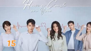 Have a Crush on You EP15