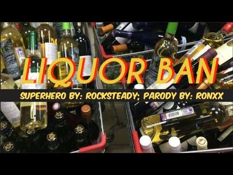 "LIQUOR BAN" - SUPERHERO BY ROCKSTEADY, PARODY
