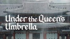 UNDER THE  QUEEN'S UMBRELLA *Ep.13