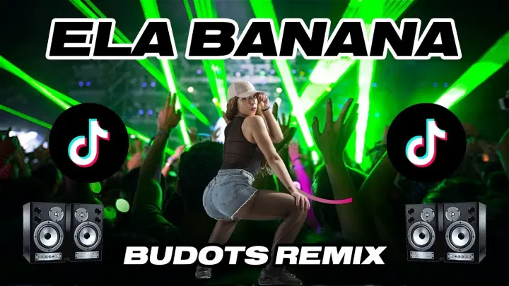 ELA BANANA (Budots Remix) | TikTok Viral 2022 | Dj Johnrey Remix