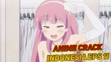 Cewe Cantik Ngajakin Nikah | Anime Crack Indonesia Episode 11