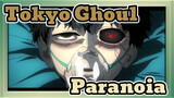 [Tokyo Ghoul / AMV] Paranoia