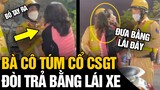 "Bà cô" đi ngược chiều, sấn sổ TÚM CỔ CSGT đòi trả bằng LÁI XE khiến tất cả LẮC ĐẦU | Tin Nhanh 4s